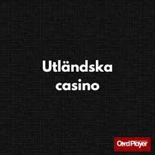 Bästa utländska casino - En guide till dina favoritspel